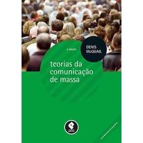 Livro - Teorias da Comunicação de Massa - Série Comunicação - McQuail @@ - 6ª edição - Portal do Médico