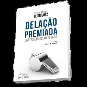 Livro - Delação Premiada - Limites Éticos ao Estado - Rodriguez - Pré Venda - 1ª edição - Portal do Médico