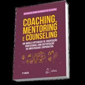 Livro - Coaching, Mentoring e Counseling: Modelo Integrado de Orientação Profissional - Oliveira - 3ª edição - Portal do Médico