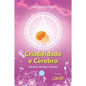 Livro - Criatividade e Cérebro - Um Jeito de fazer Arte Zen - Carneiro - 1 ediçao - Portal do Médico