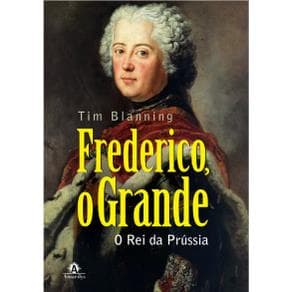 Livro - Frederico, O Grande - O Rei da Rússia - Blanning - 1ª edição - Portal do Médico