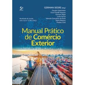 Livro - Manual Prático de Comércio Exterior - Segre - 5ª edição - Portal do Médico