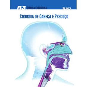 Livro - SIC R3 Clínica Cirúrgica - vol. 4 - Cirurgia de Cabeça e Pescoço, Otorrinolaringologia e Cirurgia Torácica - Santos - 1ª edição - Portal do Médico