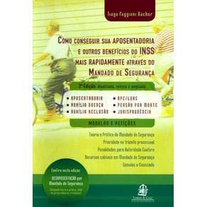 Livro - Como Conseguir Sua Aposentadoria e Outros Benefícios do INSS  Mais Rapidamente Através do Mandado de Segurança - Bachur - 2ª edição - Portal do Médico