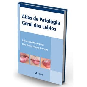 Livro - Atlas de Patologia Geral dos Lábios - Proença - 1ª edição - Portal do Médico