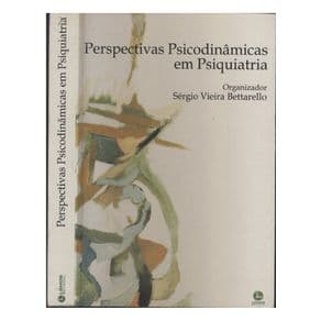 Livro - Perspectivas Psicodinamicas em Psiquiatria - Bettarello - 1ª edição - Portal do Médico