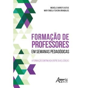 Livro - Formação de Professores em Semanas Pedagógicas: A Formação Continuada Entre Duas Lógicas - Justus - 1ª edição - Portal do Médico