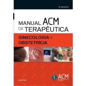 Livro - Manual ACM de Terapêutica em Ginecologia e Obstetricia - 4ª edição - Portal do Médico