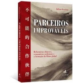 Livro - Parceiros Improváveis: Reformistas Chineses, Economistas Ocidentais e a Formação da China Global - Gewirtz - 1ª edição - Portal do Médico