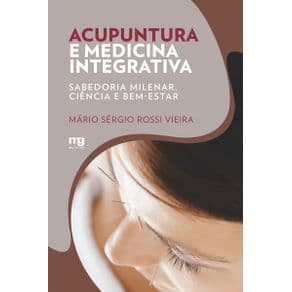Livro -  Acupuntura e Medicina Integrativa - Vieira - 1ª edição - Portal do Médico