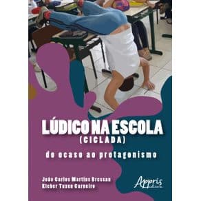 Livro - Lúdico na Escola (CICLADA): Do Ocaso ao Protagonismo - Bressan - 1ª edição - Portal do Médico