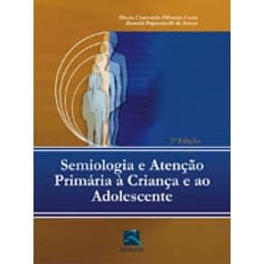 Livro - Semiologia e Atenção Primária à Criança e ao Adolescente - Costa - 2ª edição - Portal do Médico