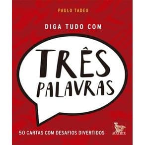Livro - Diga Tudo Com Três Palavras - Tadeu - Baralho - 1ª edição - Portal do Médico