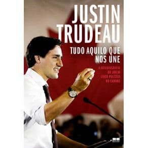 Livro - Tudo Aquilo que nos Une - Trudeau - 1ª edição - Portal do Médico