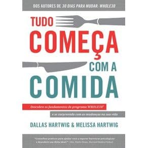 Livro - Tudo Começa Com a Comida -Hartwig - 1º edição - Portal do Médico