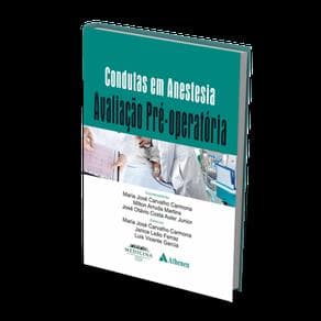 Livro - Condutas em Anestesia - Avaliação Pré Operatória - Carmona - 1ª edição - Portal do Médico